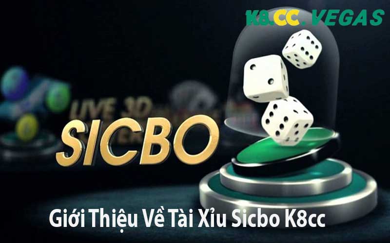 Giới Thiệu Về Tài Xỉu Sicbo K8cc