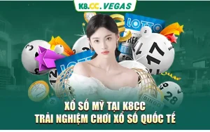 Xổ Số Mỹ Tại K8cc - Trải Nghiệm Chơi Xổ Số Quốc Tế