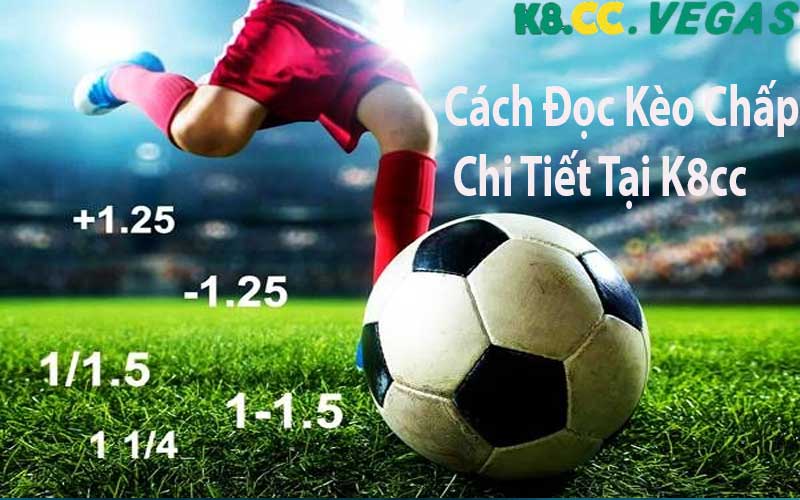 Cách Đọc Kèo Chấp Chi Tiết Tại K8cc