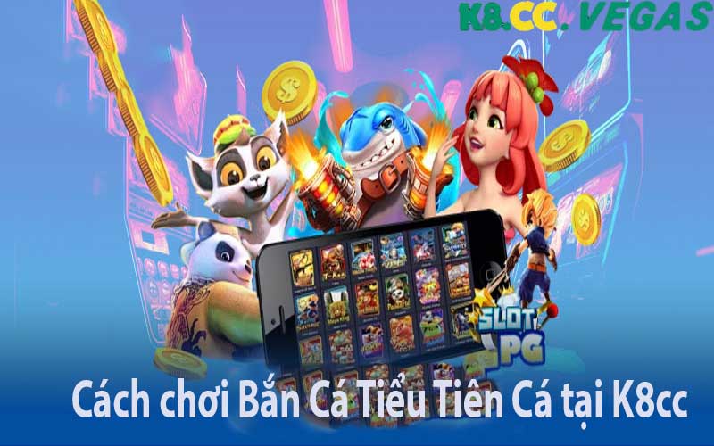 Cách chơi Bắn Cá Tiểu Tiên Cá tại K8cc