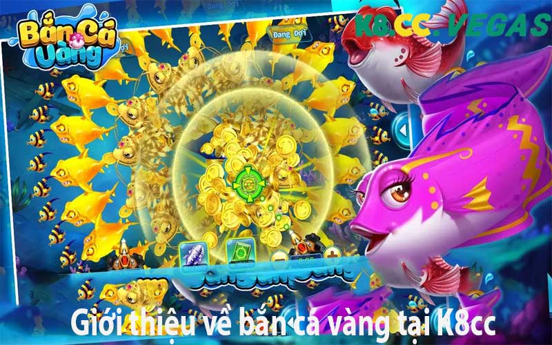 Giới thiệu về bắn cá vàng tại K8cc