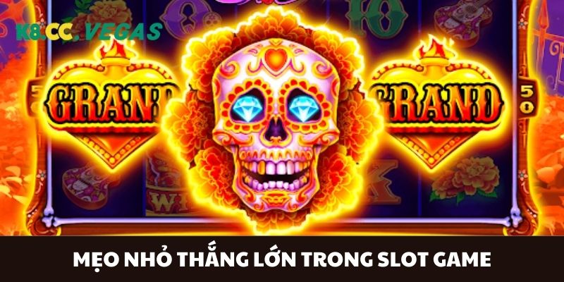 Vài mẹo nhỏ thắng lớn trong Slot Game