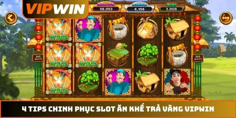 Ăn Khế Trả Vàng VIPWIN - 8 Mẹo Nổ Hũ Trúng Lớn 2026 4 4 tips chinh phục slot Ăn khế trả vàng VIPWIN