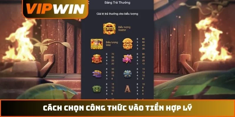 Kho Báu Aztec VIPWIN - 4 Mẹo Quay Hũ Trúng Lớn 888M 3 Cách chọn công thức vào tiền hợp lý
