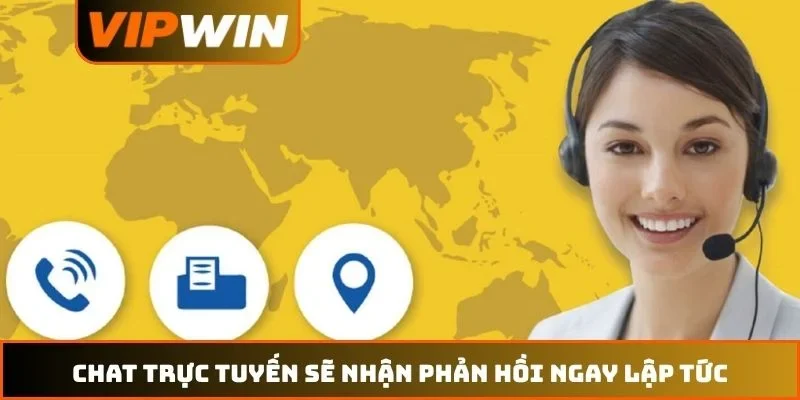 Liên hệ VIPWIN 2 Chat trực tuyến sẽ nhận phản hồi ngay lập tức