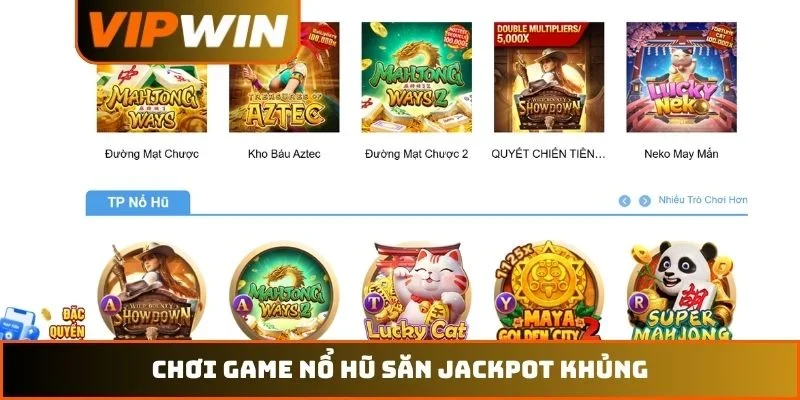Chơi game nổ hũ săn jackpot khủng