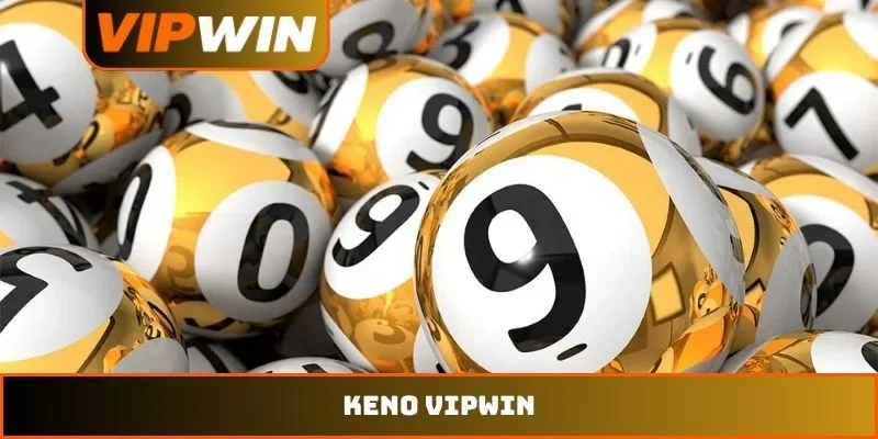 Keno VIPWIN 2026 - Cẩm Nang Chinh Phục Tỷ Lệ Thắng Đến 98.5% 9 Keno VIPWIN