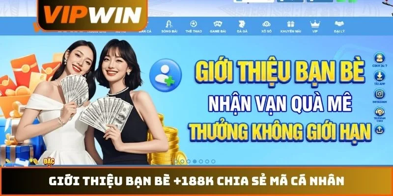 Giới thiệu bạn bè +188k chia sẻ mã cá nhân