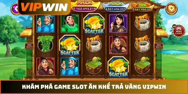 Ăn Khế Trả Vàng VIPWIN - 8 Mẹo Nổ Hũ Trúng Lớn 2026 1 Khám phá game slot Ăn khế trả vàng VIPWIN