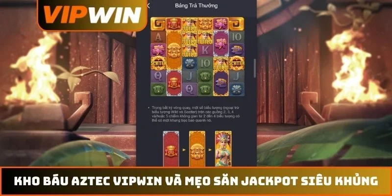 Kho Báu Aztec VIPWIN - 4 Mẹo Quay Hũ Trúng Lớn 888M 4 Kho báu Aztec VIPWIN và mẹo săn jackpot siêu khủng