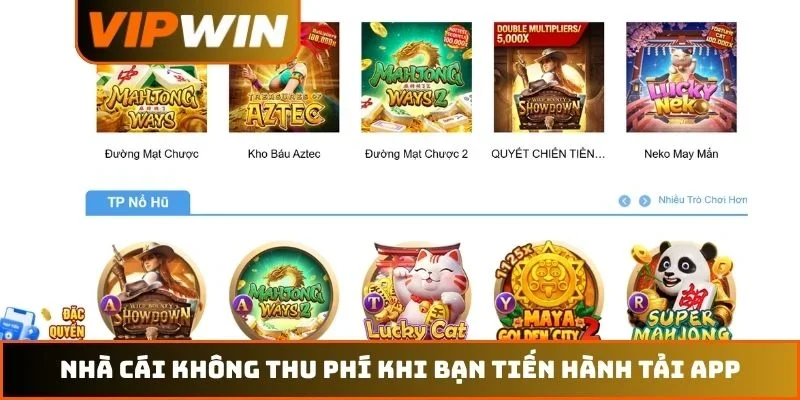 Tải App VIPWIN – Hướng Dẫn Cài Đặt An Toàn Cho Ios Và Android 3 Nhà cái không thu phí khi bạn tiến hành tải app