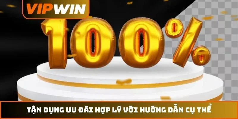 Tận dụng ưu đãi hợp lý với hướng dẫn cụ thể
